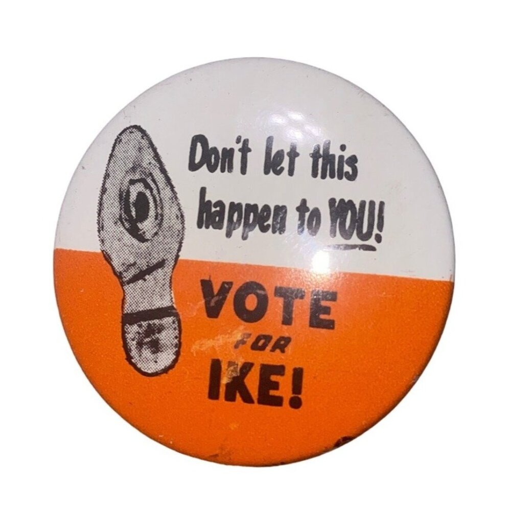 Vote For Ike Don't Let This Happen To You Reproduction Pinbacks Political Pins P